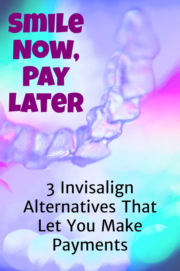 3 Invisalign Alternatives That Let You Make Payments