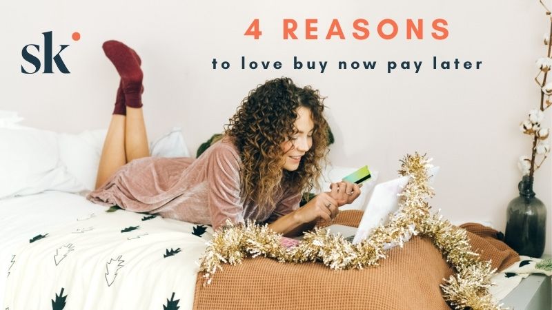 Four Reasons to Love Buy Now Pay Later