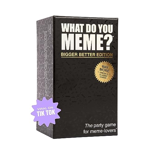 WHAT DO YOU MEME? Bigger Better Edition - Adult Card Games for Game Night