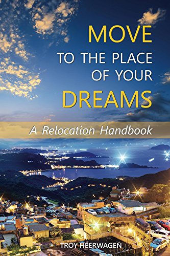 Move to the Place of Your Dreams: A Relocation Handbook