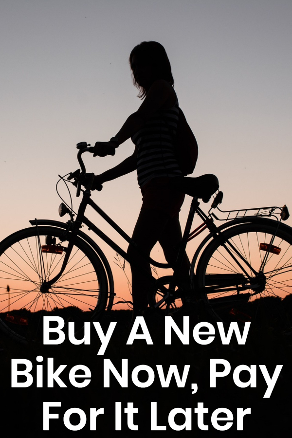 Buy A New Bike Now, Pay For It Later