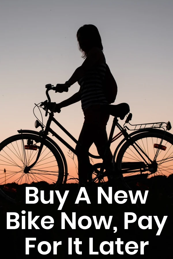 Buy A New Bike Now, Pay For It Later