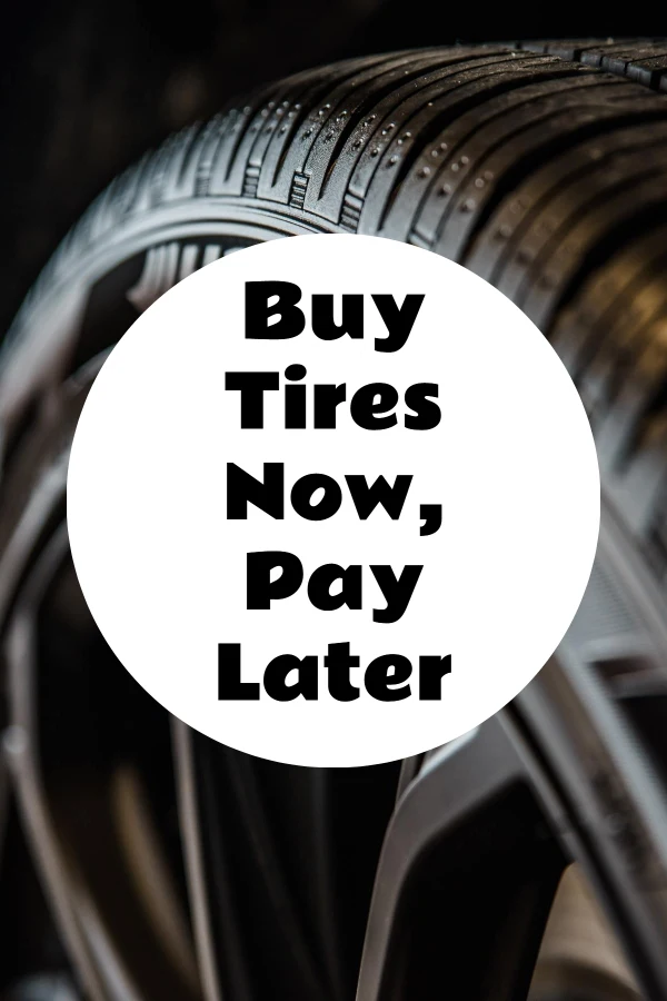 Buy Tires Now, Pay Later