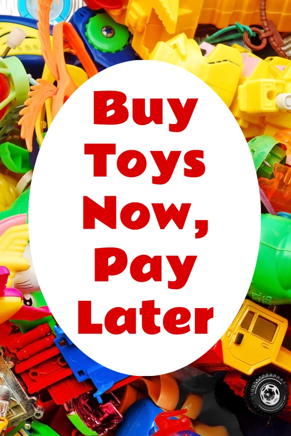 Buy Toys Now, Pay Later