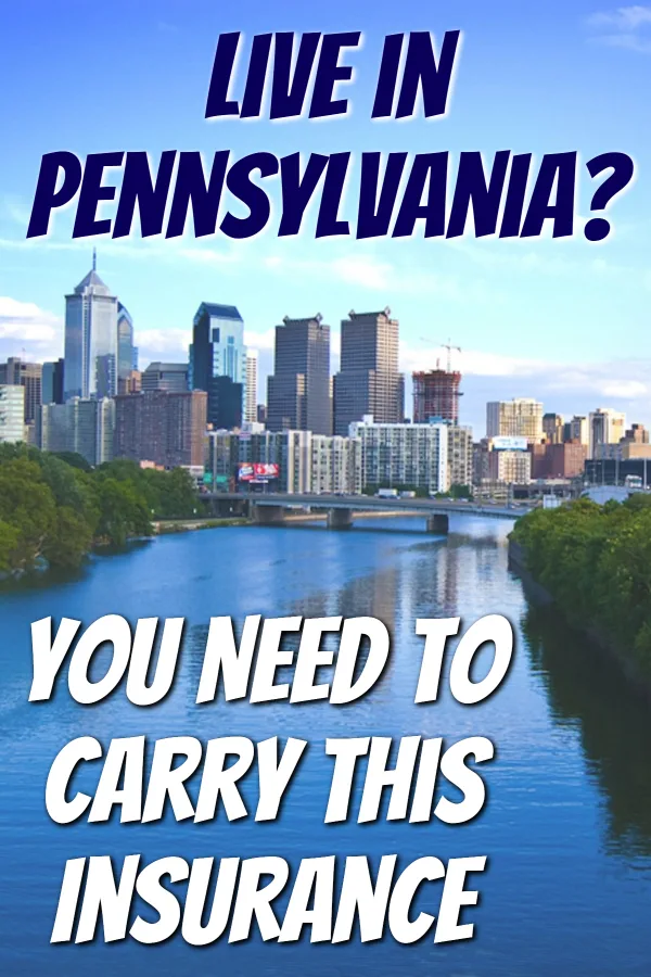 Insurance Covers You Need to Have if Living in Pennsylvania