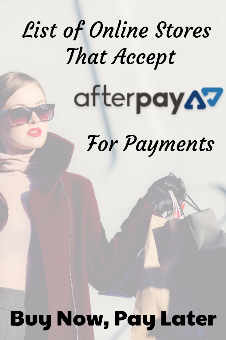 Online Stores That Accept AfterPay To Buy Now, Pay Later