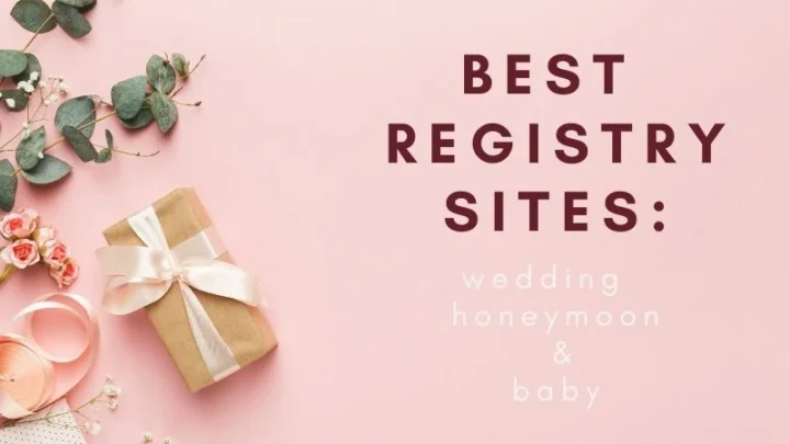 Best Registry Sites: From Wedding To Honeymoon And Baby